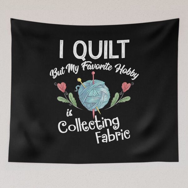Item preview, I Quilt But My Favorite Hobby Is Collecting Fabric Sewing designed and sold by Dressed For  Duty.