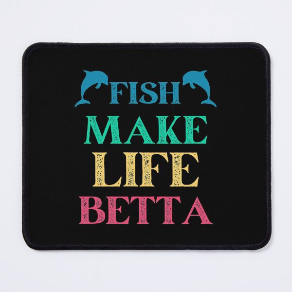 Item preview, Fish Make Life Betta                              designed and sold by damianevans6.