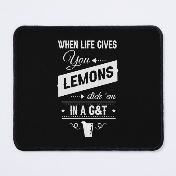Item preview, When Life Gives You Lemons, Stick 'em in a G&T Corrie St Funny Quote designed and sold by AnnastasiiaD.