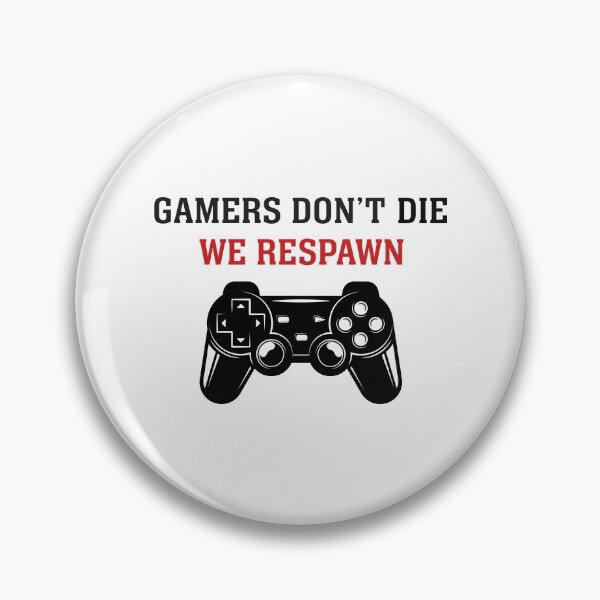 Item preview, Gamers don't die, we respawn designed and sold by PonyAddiction.