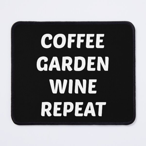 Item preview, Coffee Garden Wine Gardening Funny Saying Gift designed and sold by CuteDesigns1.