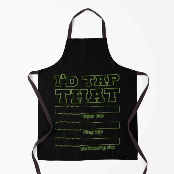 Item preview, I'd Tap That, Funny Engine Builder Machinist Tools designed and sold by CharJens.