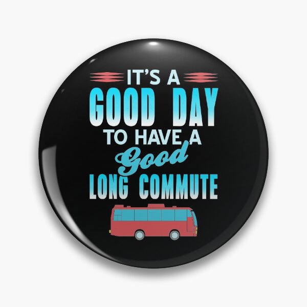 Item preview, It's a good Day to have a good Long Commute designed and sold by NeXore.