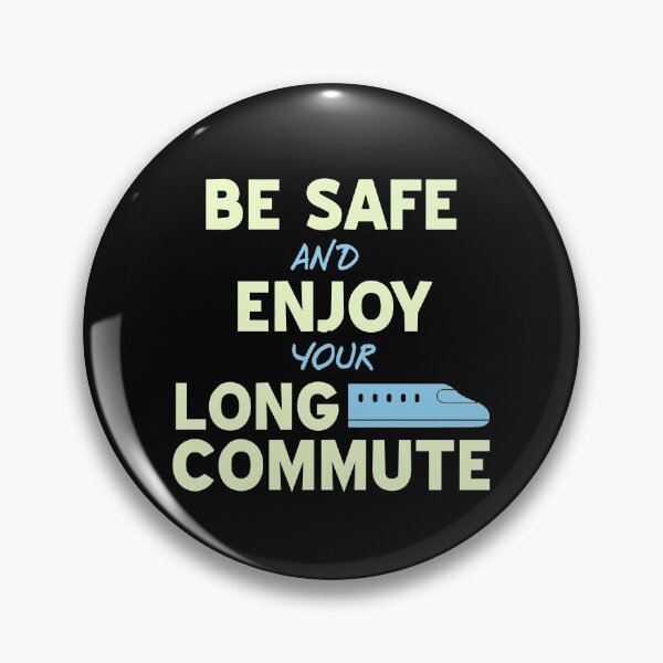 Item preview, Be safe and Enjoy your Long Commute designed and sold by NeXore.