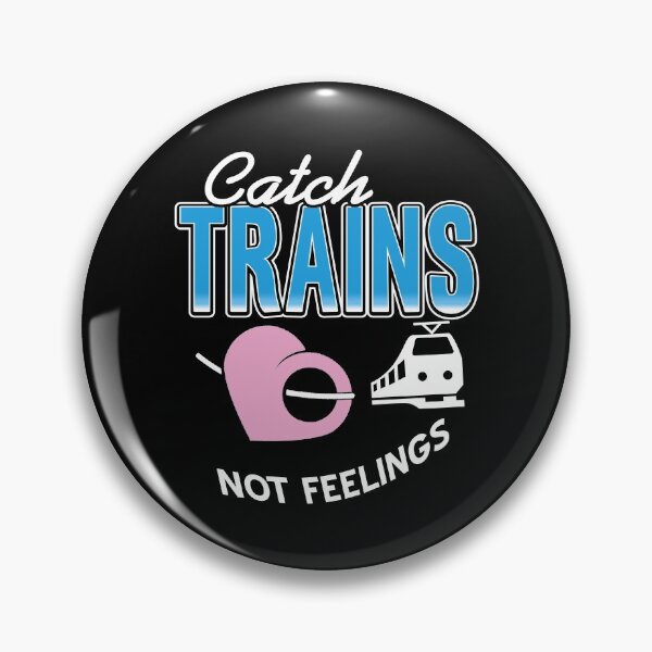 Item preview, Catch Trains not Feelings Commute Commuter designed and sold by NeXore.