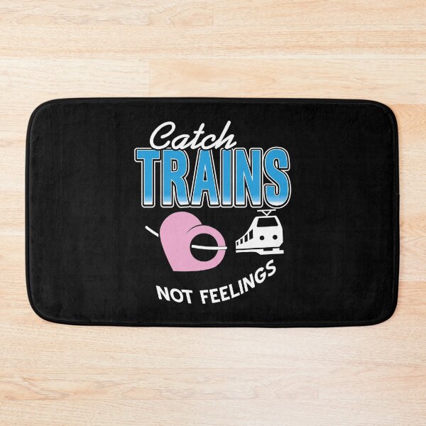 Item preview, Catch Trains not Feelings Commute Commuter designed and sold by NeXore.