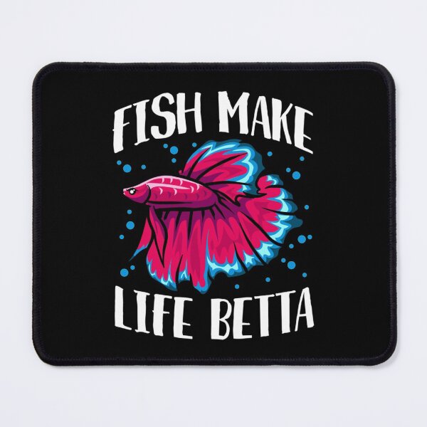 Item preview, Fish Make Life Betta                 designed and sold by damianevans6.