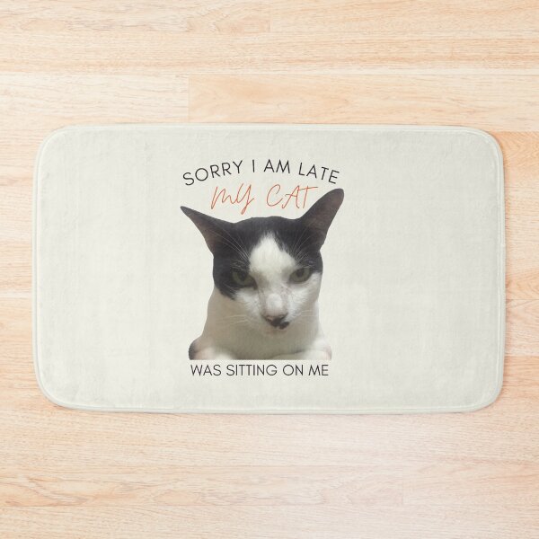 Item preview, Sorry I am late my cat was sitting on me designed and sold by Benchamart.