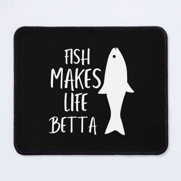 Item preview, fish make life betta                                     designed and sold by damianevans6.