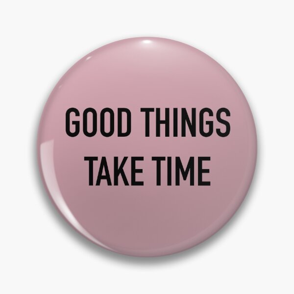 Item preview, Quote - Good things take time designed and sold by Margotdesign.