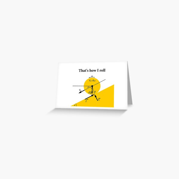 That's How I Roll- Physics Greeting Card