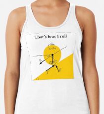 So rolle ich - Physik Tanktop für Frauen