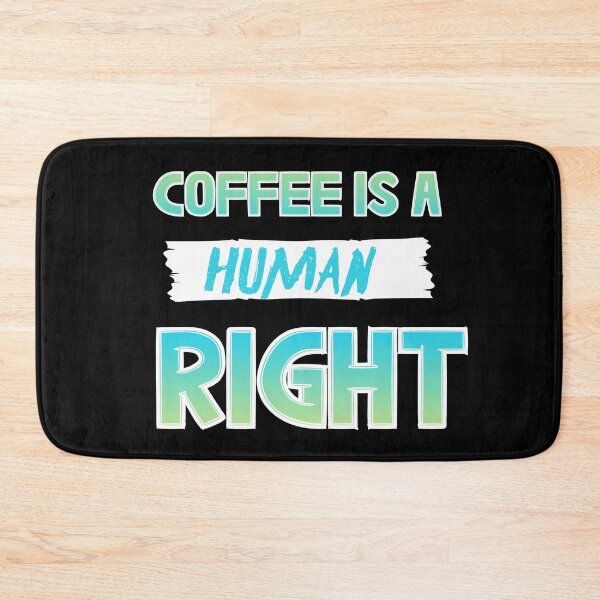 Item preview, Coffee Is A Human Right designed and sold by AEGMEDIA.