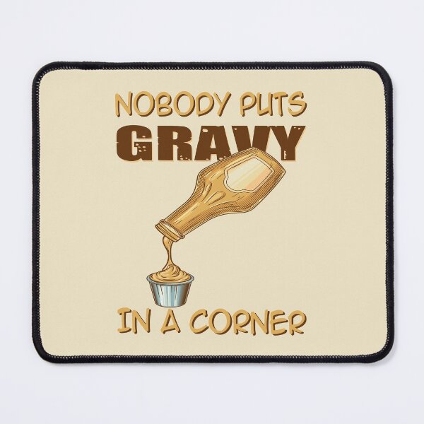 Item preview, Nobody Puts Gravy In A Corner designed and sold by MqHStore.