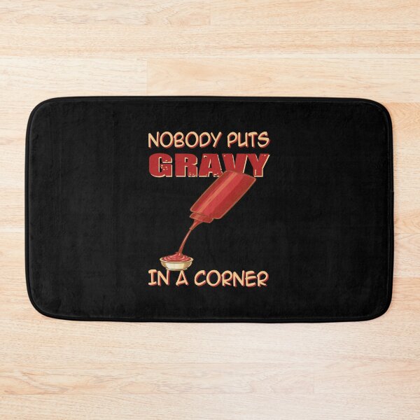 Item preview, Nobody Puts Gravy In A Corner designed and sold by MqHStore.