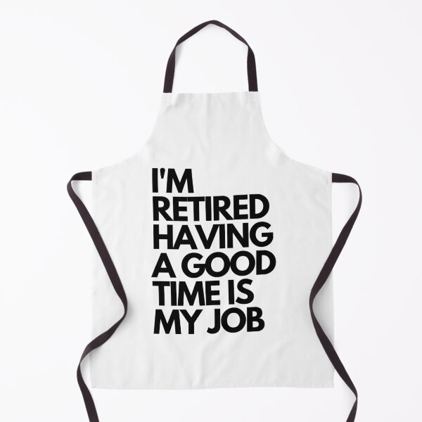 Item preview, I'm retired having a good time is my job designed and sold by aboniteblanc.