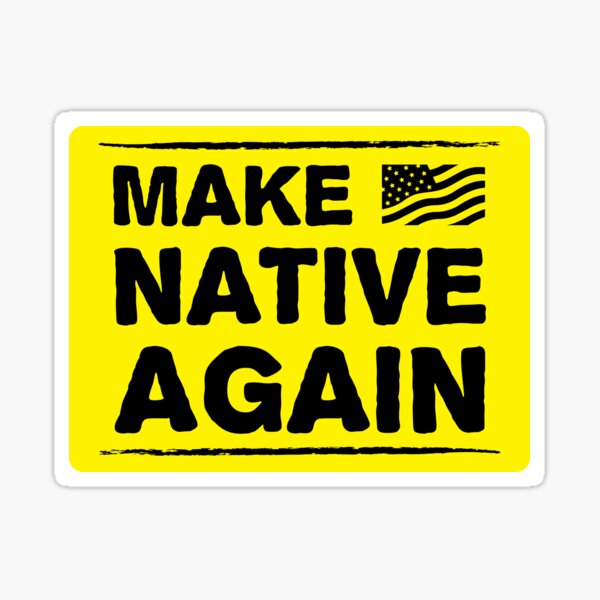 Make America Native Again Sticker