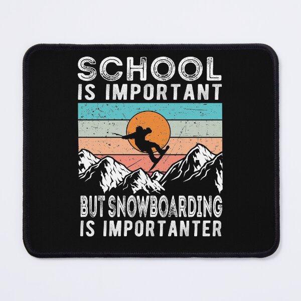 Item preview, School Is Important But Snowboarding Is Importanter designed and sold by samah82.