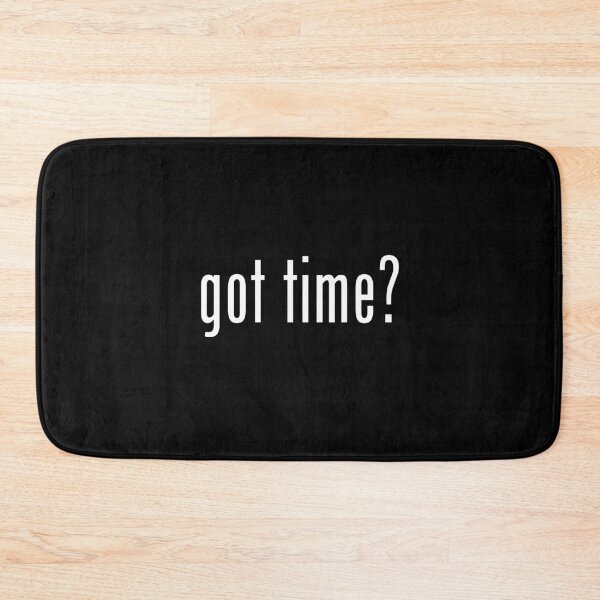 Item preview, Got Time? designed and sold by twHistory.