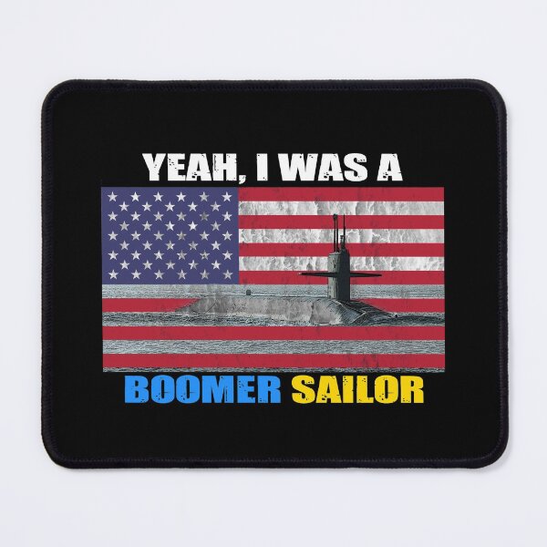 Item preview, Yeah, I Was A Boomer Sailor Submarine designed and sold by Designs By David.