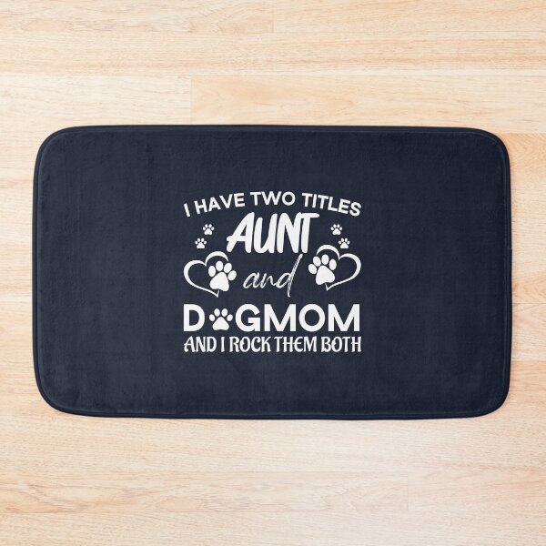 Item preview, I Have Two Titles Aunt And Dogmom And I Rock Them Both designed and sold by Beinfashion.