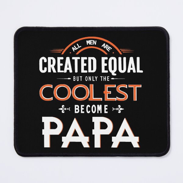 Item preview, All men are created equal but only the coolest become Papa designed and sold by BeeMeCreative.