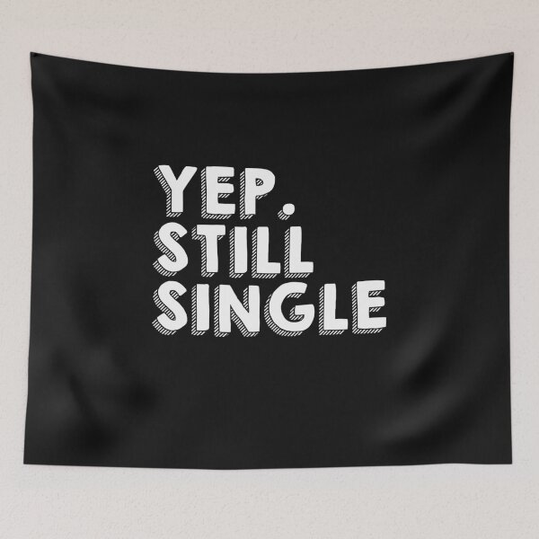 Item preview, Funny Yep Still Single Anti Valentine's Day Singles Awareness designed and sold by FTAPS.