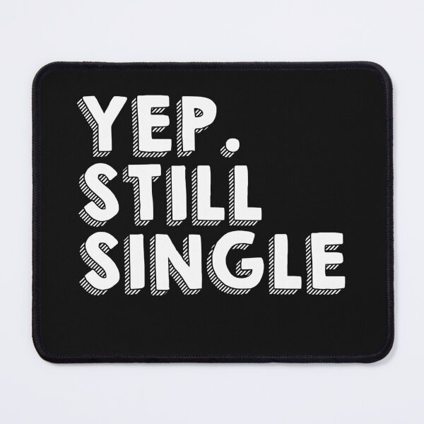 Item preview, Funny Yep Still Single Anti Valentine's Day Singles Awareness designed and sold by FTAPS.