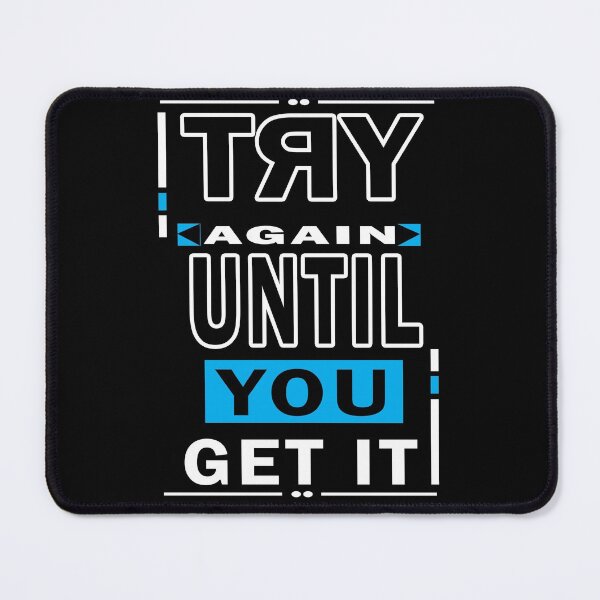 Item preview, Try Again Until You Get It T-Shirt designed and sold by AM Store.