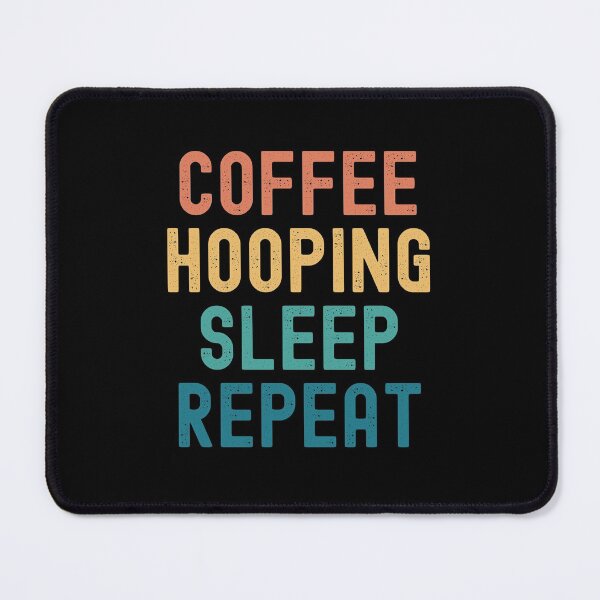 Item preview, Coffee Hooping Sleep Repeat - Funny Hooping & Coffee Gift designed and sold by kindxinn.