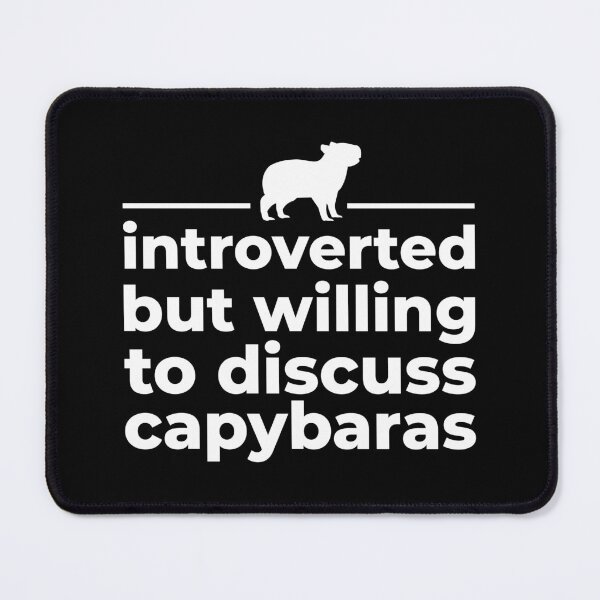 Item preview, Introverted but willing to discuss capybaras designed and sold by Maxwell05.