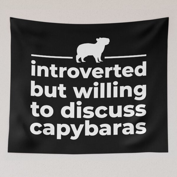 Item preview, Introverted but willing to discuss capybaras designed and sold by Maxwell05.