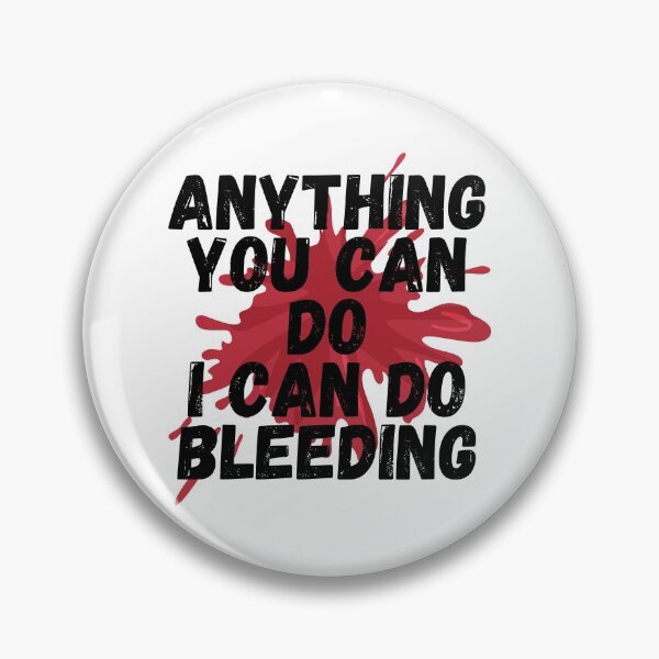 Item preview, Anything you can do I can do Bleeding designed and sold by GaliYoga.