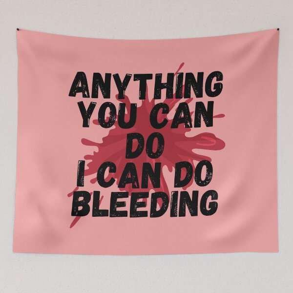 Item preview, Anything you can do I can do Bleeding designed and sold by GaliYoga.