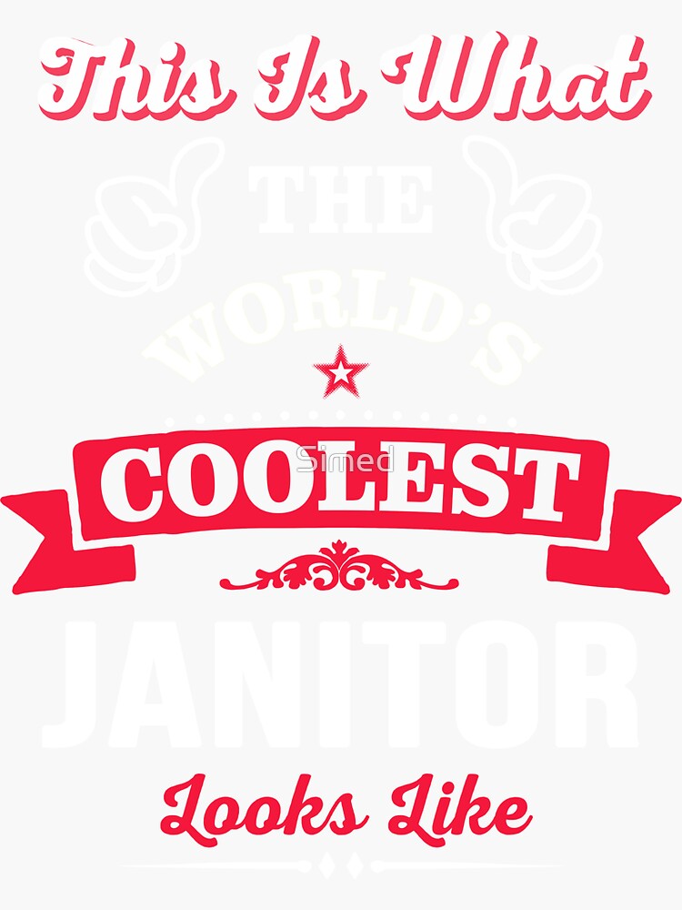 "This Is What The Coolest Janitor Looks Like" Sticker for Sale by Simed