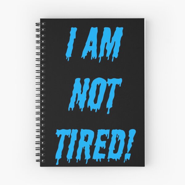Item preview, I AM NOT TIRED! designed and sold by Kim H Ritter.