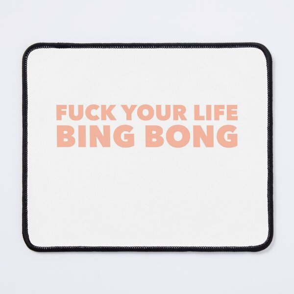 Item preview, FUCK YOUR LIFE BING BONG - TikTok (Salmon) designed and sold by garrettjordan.