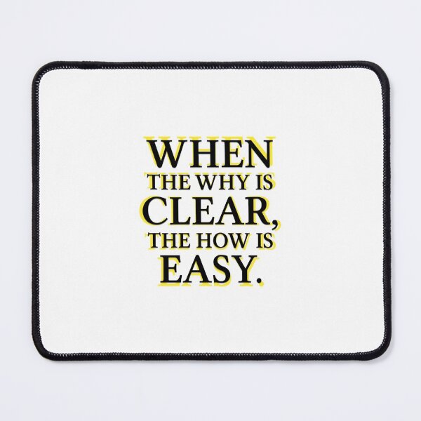 Item preview, When the why is clear, The how is easy. designed and sold by A K GUPTA.