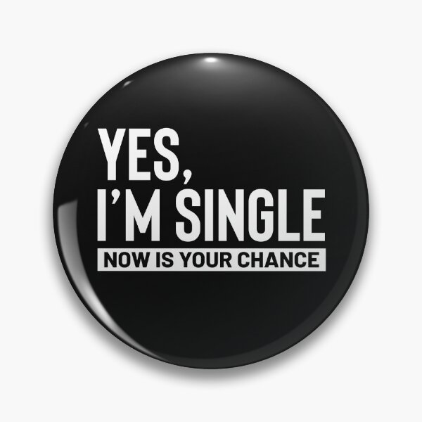 Item preview, Funny Singles Awareness Yes I'm Single Now Is Your Chance designed and sold by FTAPS.