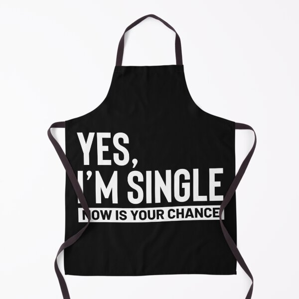 Item preview, Funny Singles Awareness Yes I'm Single Now Is Your Chance designed and sold by FTAPS.