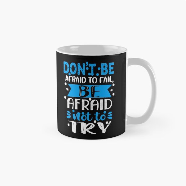 Item preview, Don't be afraid to fail. Be afraid not to try.  designed and sold by BeeMeCreative.