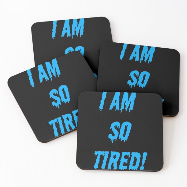 Item preview,  I AM SO TIRED! designed and sold by Kim H Ritter.
