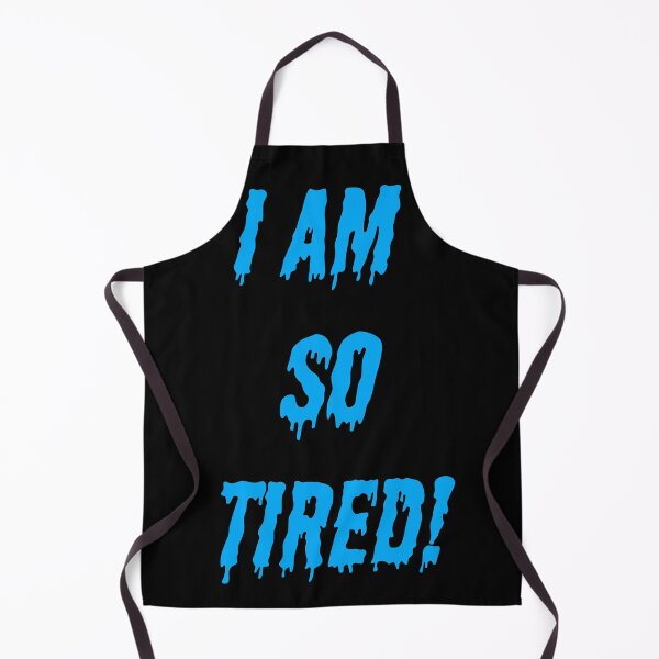 Item preview,  I AM SO TIRED! designed and sold by Kim H Ritter.