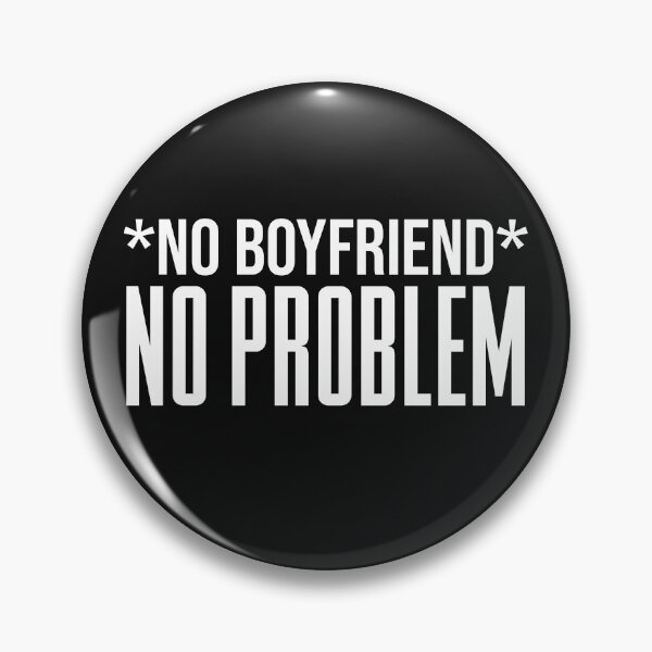 Item preview, Funny Singles Awareness No Valentine No Boyfriend No Problem designed and sold by FTAPS.