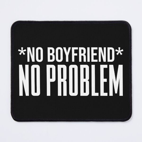 Item preview, Funny Singles Awareness No Valentine No Boyfriend No Problem designed and sold by FTAPS.