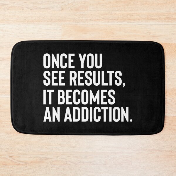 Item preview, Once you see results it becomes an addiction designed and sold by Maxwell05.