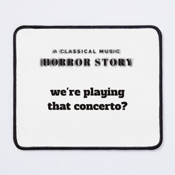 Item preview, Classical Music Horror Story: Wrong piece designed and sold by Gramophone Cafe.