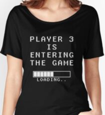 Player 3 is entering the game Women's Relaxed Fit T-Shirt