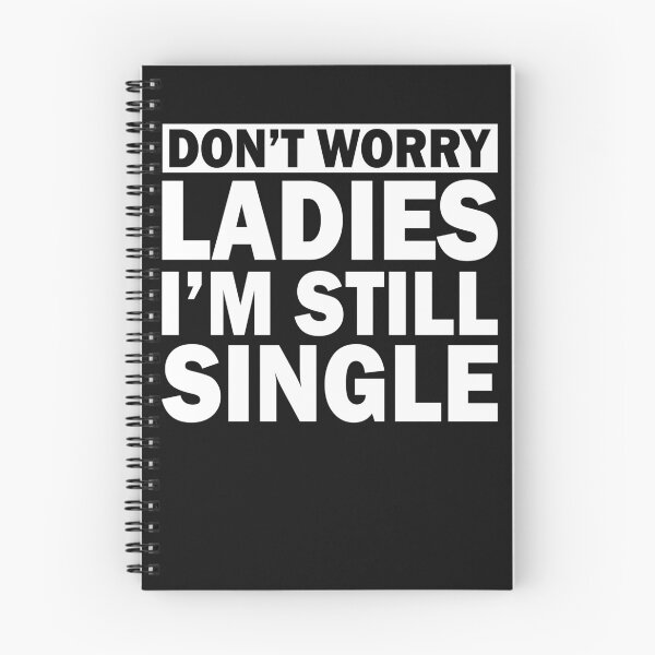 Item preview, Funny Singles Awareness Don't Worry Ladies I'm Still Single designed and sold by FTAPS.