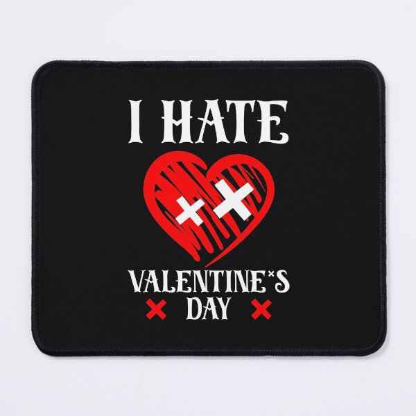 Item preview, Funny I Hate Valentine's Day Humor Singles Awareness  designed and sold by FTAPS.